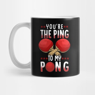 You're The Ping To My Pong Funny Table Tennis Pun Mug